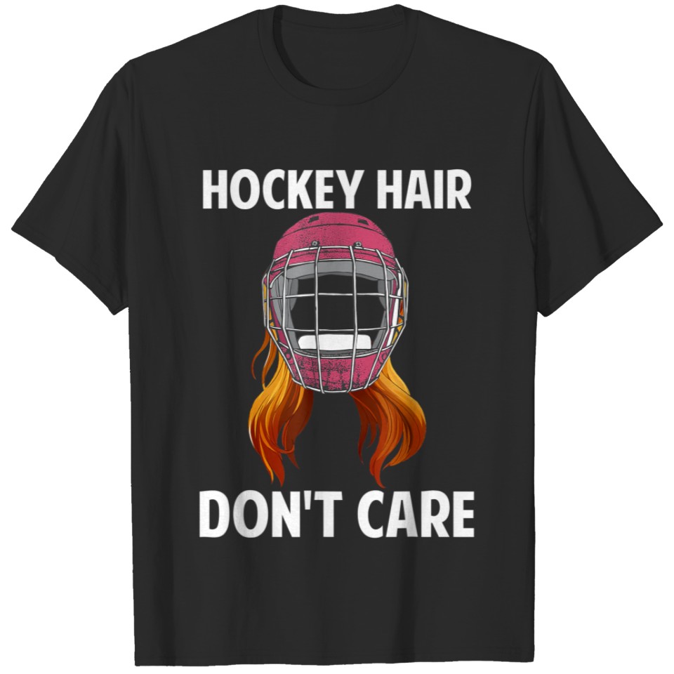 Hockey Hair Don't Care Wintersports Female Hockey T-Shirt