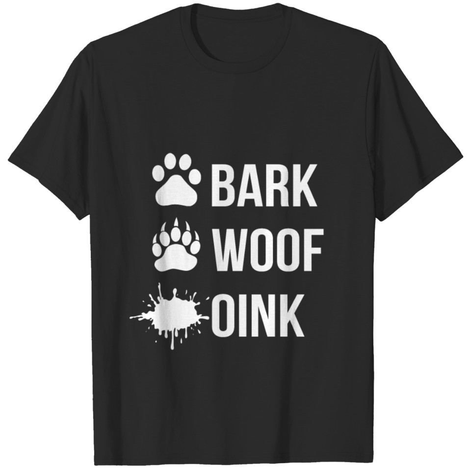 Bark Woof Oink - Gay Cruising Funny Animal Farm T-shirt