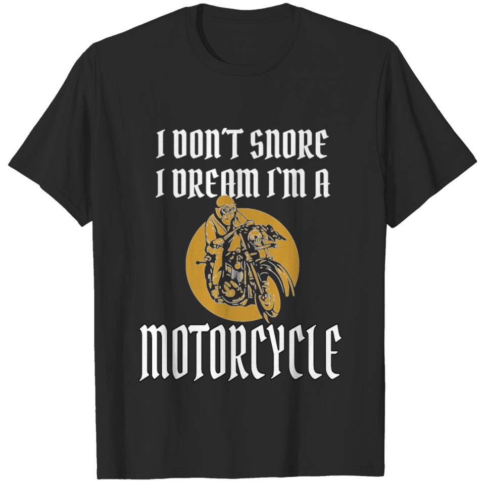 I don t snore i dream i m a Motorcycle T-shirt