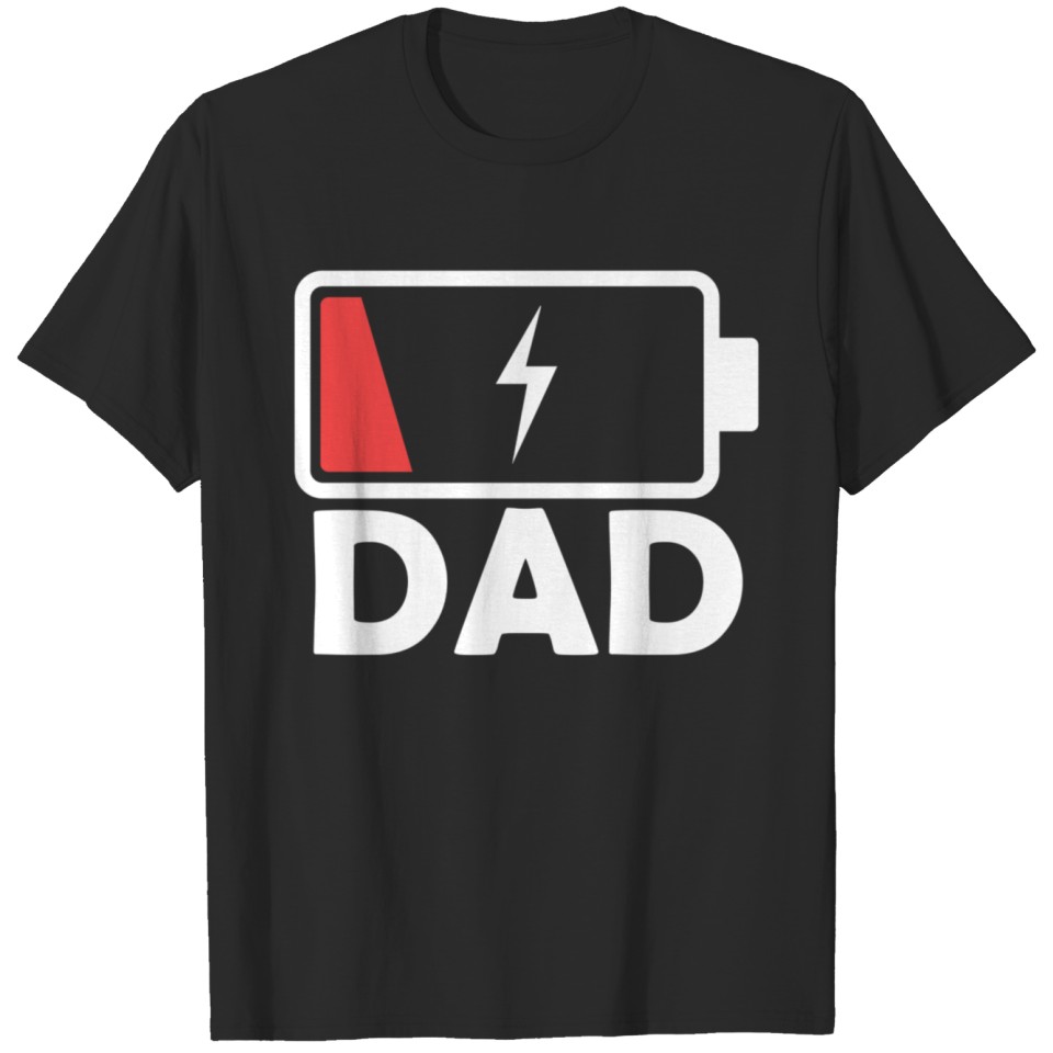 Great Dad For Daddies Of A Battery Running Low T-shirt