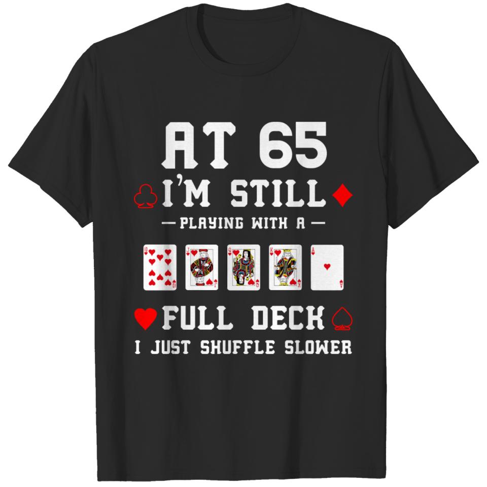 Funny 65Th Birthday Gift 65 Year Old Cards T-shirt