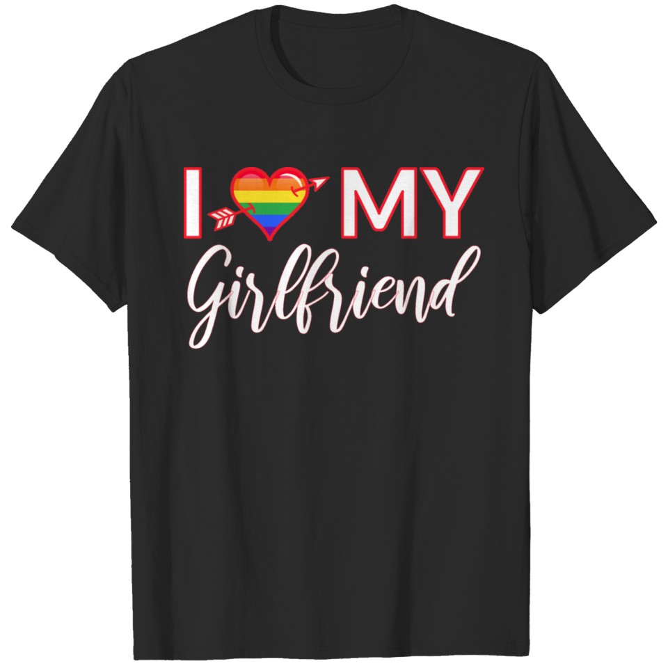 I Love My Girlfriend LGBTQ Gay Pride Colors T-shirt