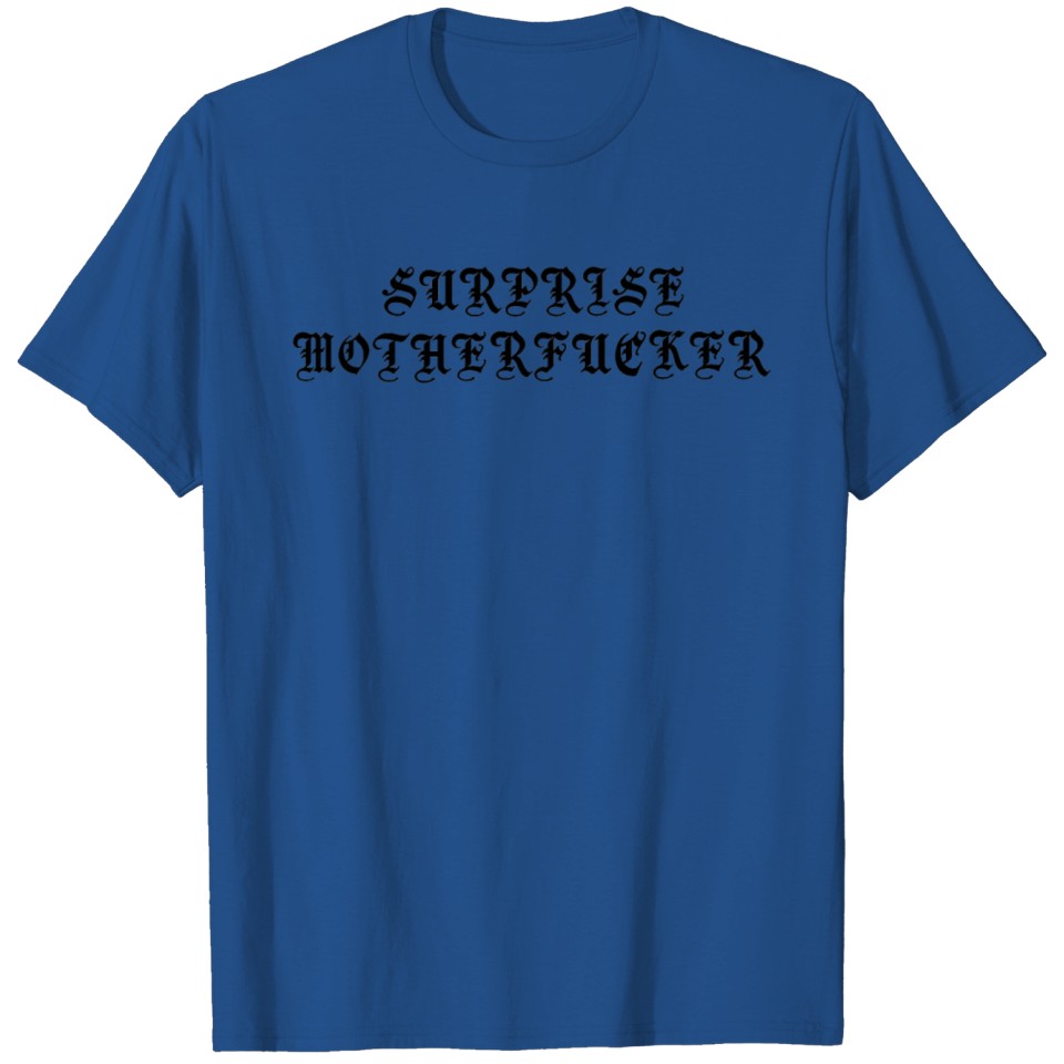 Surprise Motherfucker T-shirt