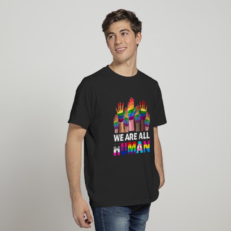 We Are All Human LGBT Gay Rights Pride Ally LGBTQ T-Shirt