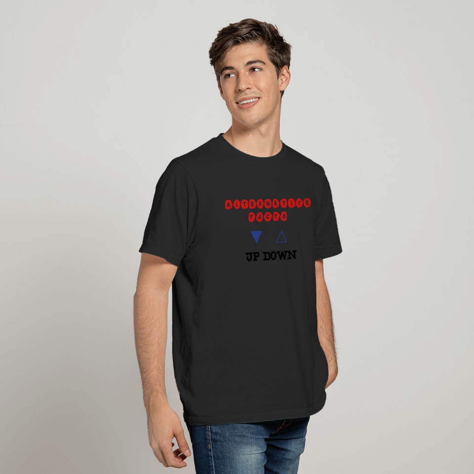 Alternative Facts Up Down T-shirt