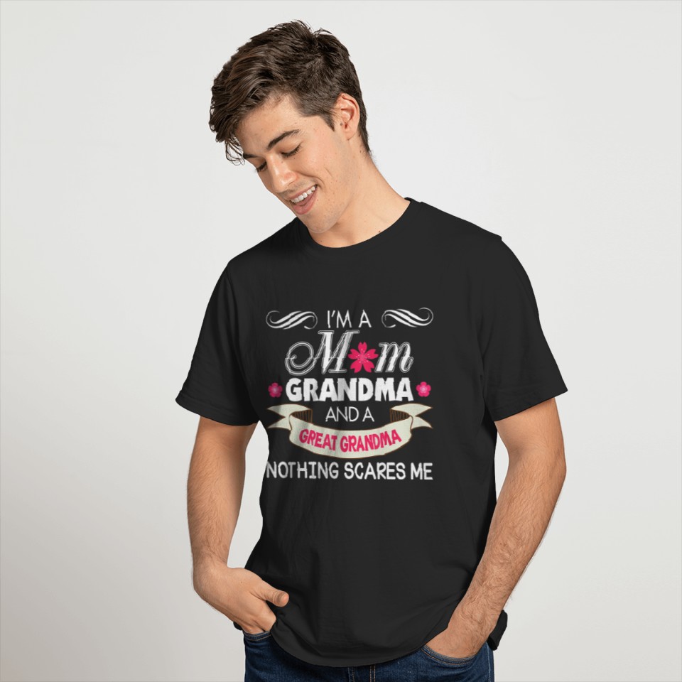I'm A Mom Grandma Great Nothing Scares Me T-Shirt Mother Day
