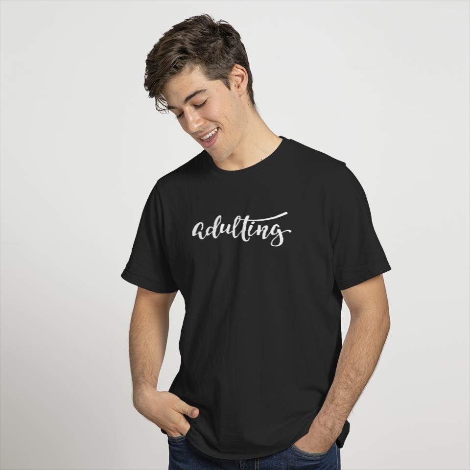 Adulting Adultish Adult Words Millennials Use - Adulting Adultish Adult - T-Shirt
