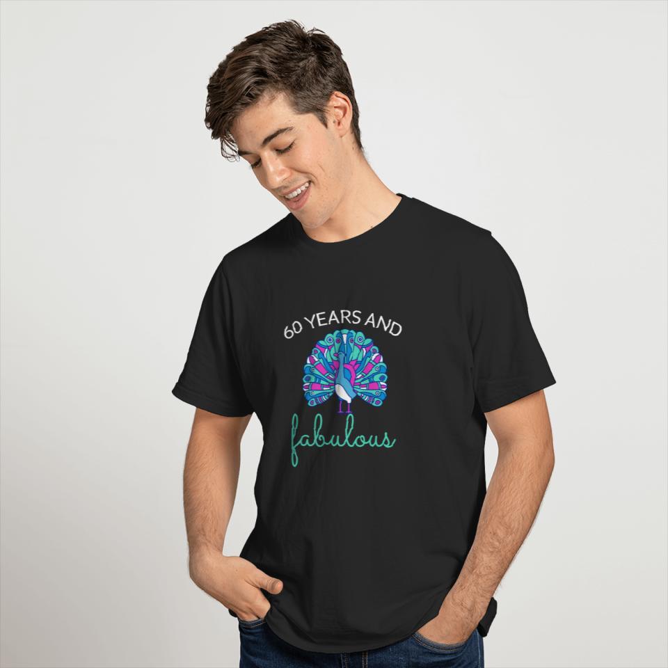 Fabulous 60th Birthday Funny Peacock Gift T-shirt
