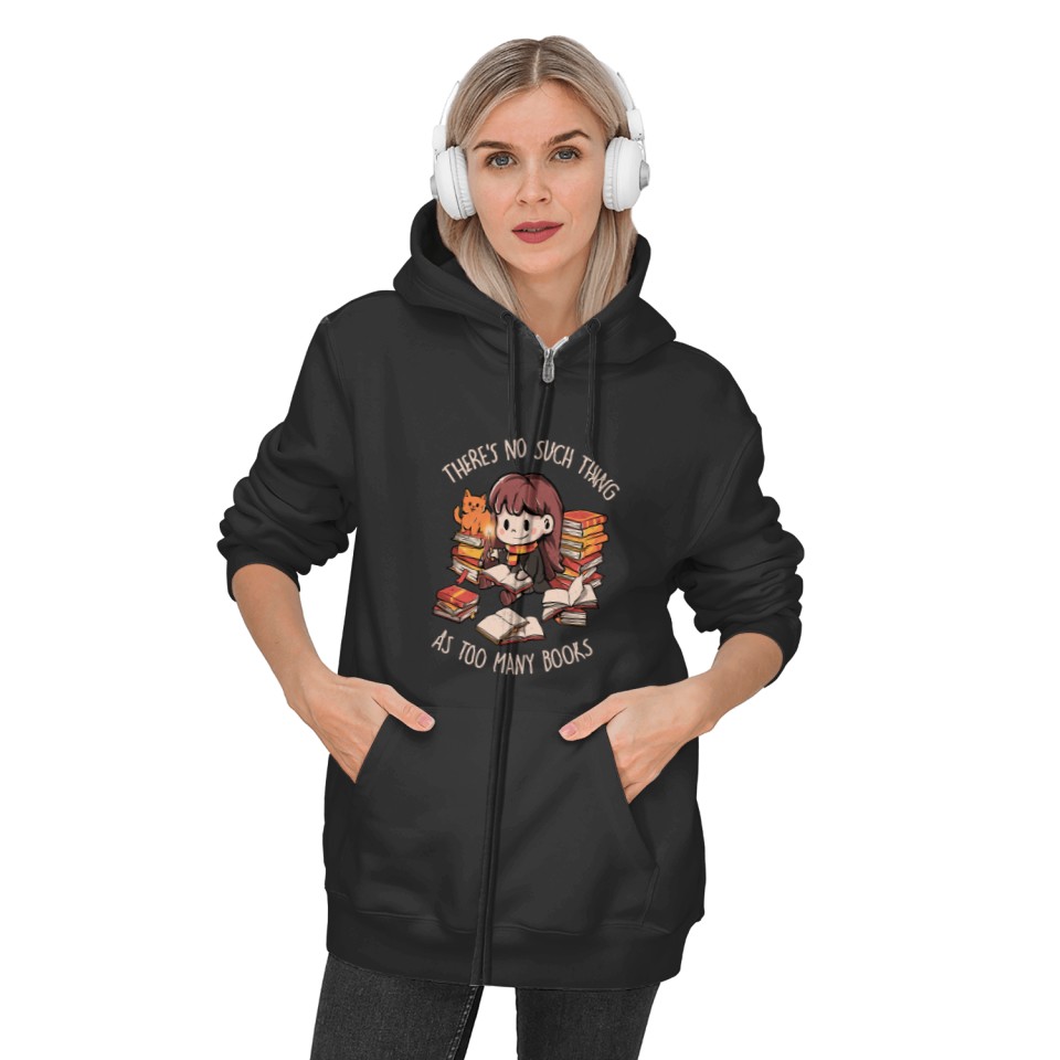 Theres No Such Thing As Too Many Books - Cute Geek Book Cat Gift - Books - Zip Hoodies