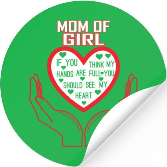 Mom Of Girl You Think My Hands Full See My Heart