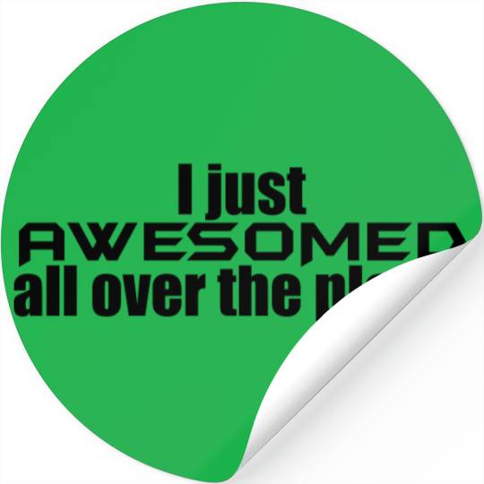 i just awesomed