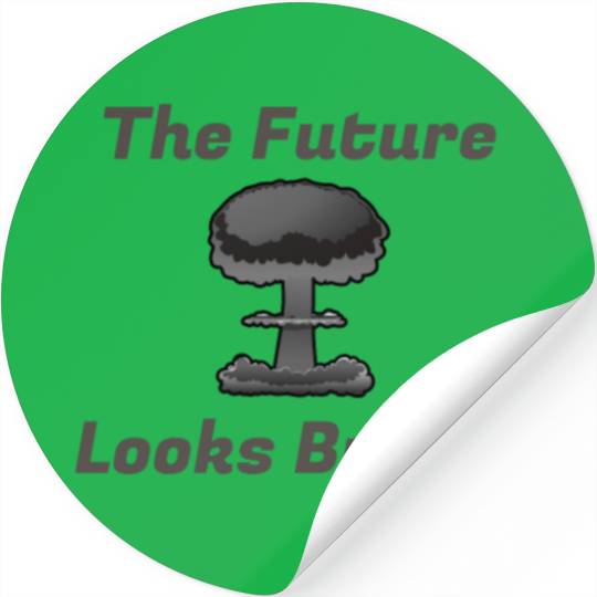 The Future Looks Bright - Atomic Bomb Graphic Stickers