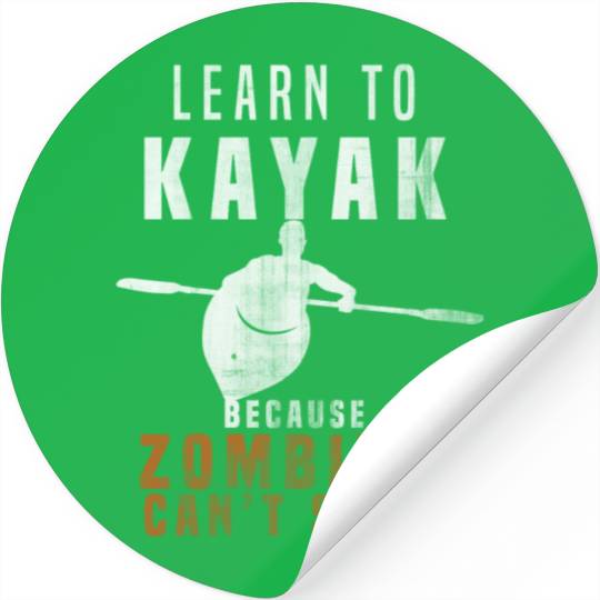 learn to kayak because zombies can't swim