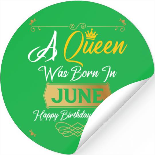 A Queen Was Born In June Happy Birthday To Me Gold