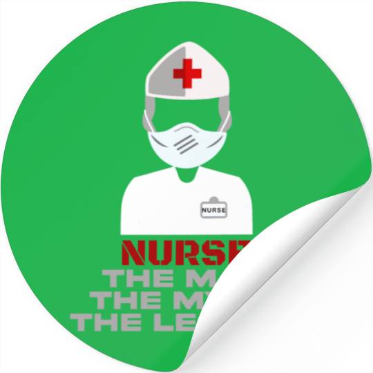 Nurse The Man The Myth The Legend