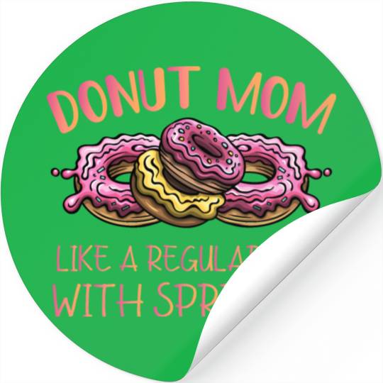 Donut Mom Just A Regular Mom With Sprinkles New