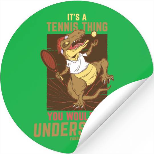 It's A Tennis Thing You Wouldn't Understand