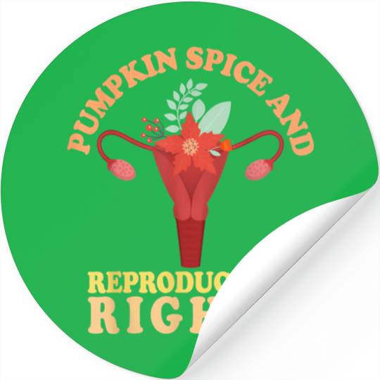 Pumpkin Spice And Reproductive Rights Fall Feminis Stickers
