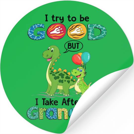 I Try To Be Good But I Take After My Grandma Dinos Stickers