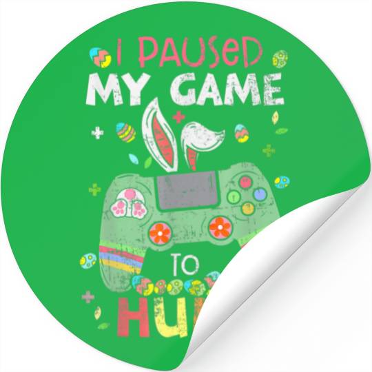 I Paused My Game To Hunt Easter Boy Gamer Video Co Stickers