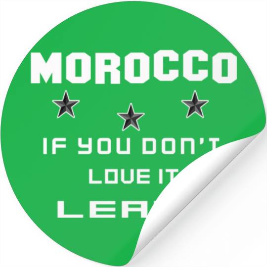 Morocco If you don't love it, Leave Stickers
