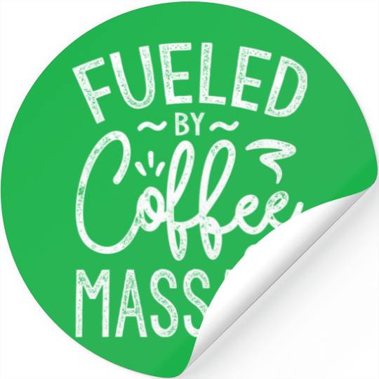 Fueled By Coffee And Massage Stickers