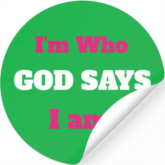 I'm Who God Says I am!  Plus Size Stickers