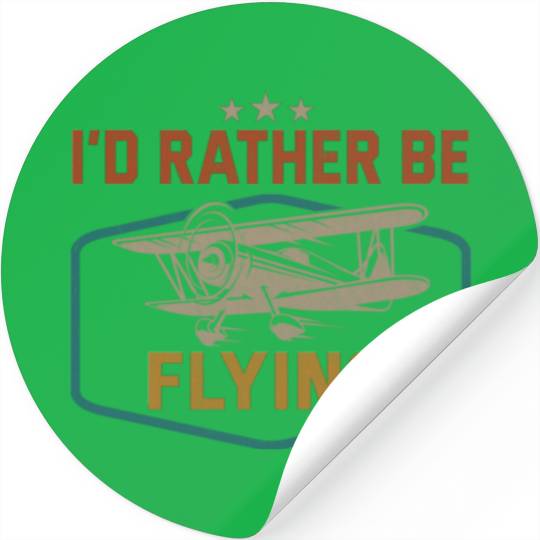 I'd Rather Be Flying Aviation Airplane Pilot Stickers