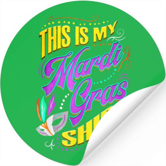 This Is My Mardi Gras - Parade Costume Outfit Stickers