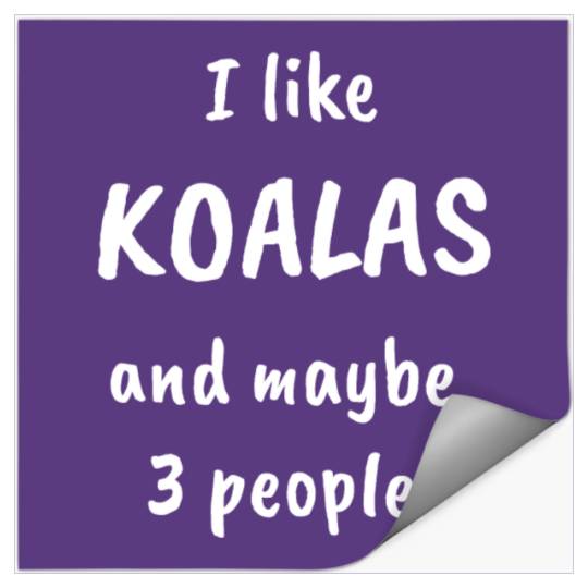 I Like Koalas And Maybe 3 People