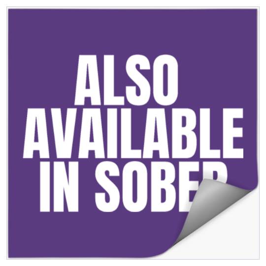 Also Available In Sober - Funny Drinking