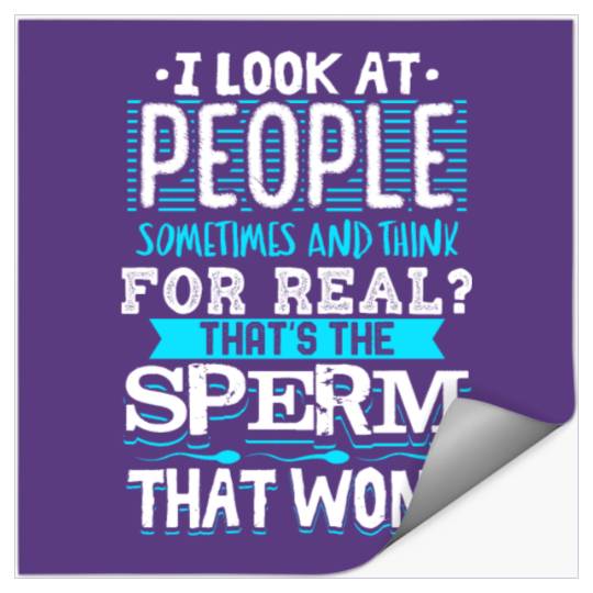 SARCASM The Sperm That Won / Funny sarcastic Stickers