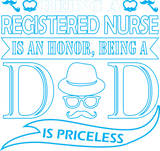 Being Registered Nurse Honor Being Dad Priceless
