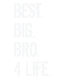Best. Big. Bro. 4 Life