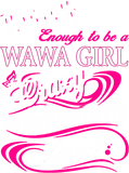 Wawa Woman Tough Enough to Be A Wawa Girl Shirt