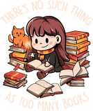 Theres No Such Thing As Too Many Books - Cute Geek Book Cat Gift - Books - T-Shirt