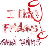 I like Fridays and wine, quote, red wine glass