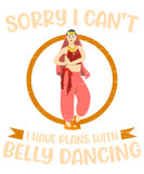 Belly Dancing I Have Plans With Belly Dancing
