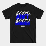 The Good Ain't Good Enough Tee (Vert) - Tryumph - T-Shirt