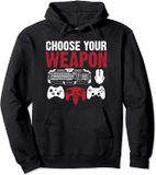 Gamer Hoodie Choose Your Weapon Gaming Lovers Pullover Hoodie