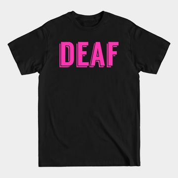 Deaf Pink Version - Deaf - T-Shirt