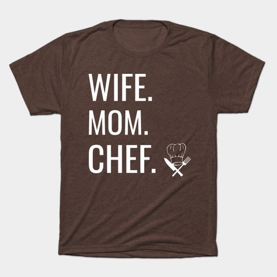 Wife Mom Chef - Chefs - T-Shirt