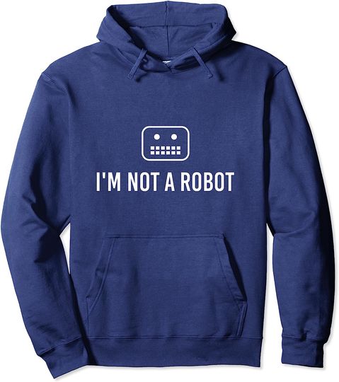 Cute Robot Hoodie I'm Not A Robot: Funny
