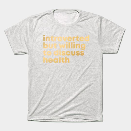 Healthy - Healthy - T-Shirt