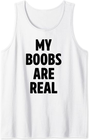 My Boobs Are Real Funny White Lie Party Tank Top