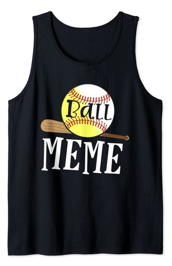 Cute Meme Funny Baseball Softball Ball Meme Tank Top