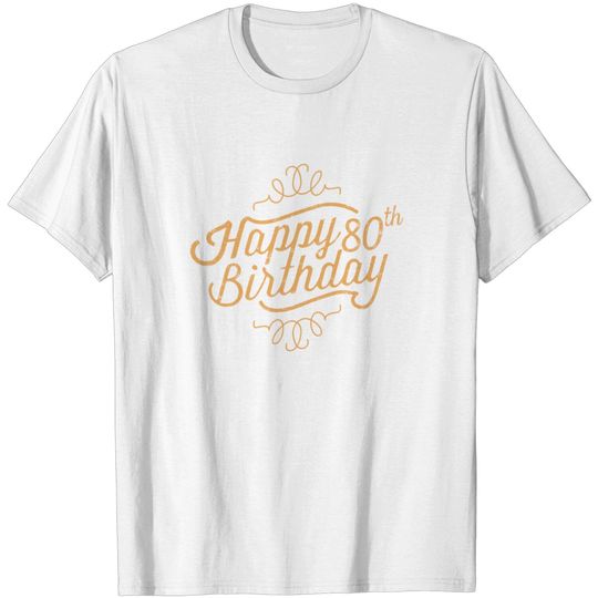 Happy 80th Birthday T Shirt