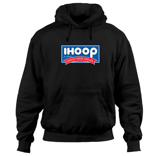 Ihoop So Please Watch Your Ankles Funny Basketball BBall Pullover Hoodie