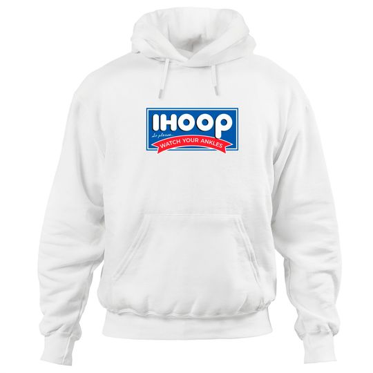 Ihoop So Please Watch Your Ankles Funny Basketball BBall Pullover Hoodie