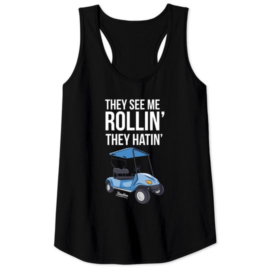 They See Me Rolling Golf Cart Tank Top